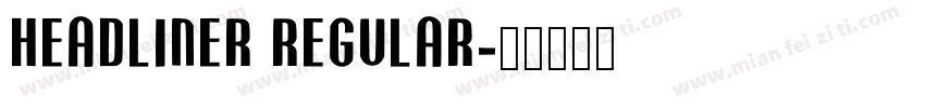 Headliner Regular字体转换